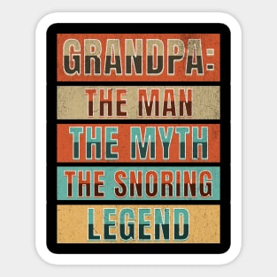 Grandpa: The Man, The Myth, The Snoring Legend Sticker